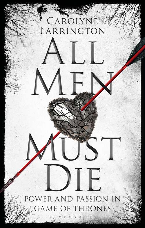 Book cover of All Men Must Die: Power and Passion in Game of Thrones