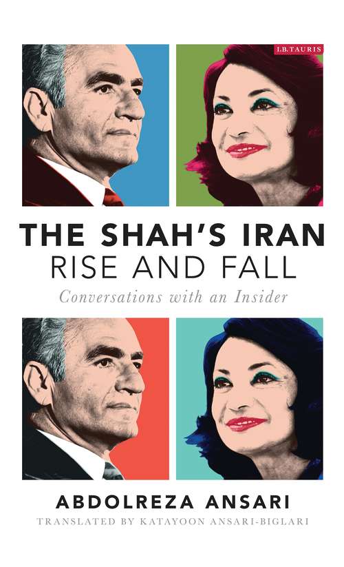 Book cover of The Shah's Iran - Rise and Fall: Conversations with an Insider