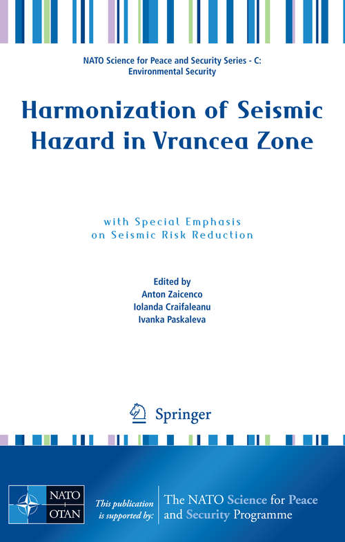 Book cover of Harmonization of Seismic Hazard in Vrancea Zone: with Special Emphasis on Seismic Risk Reduction (2008) (NATO Science for Peace and Security Series C: Environmental Security)