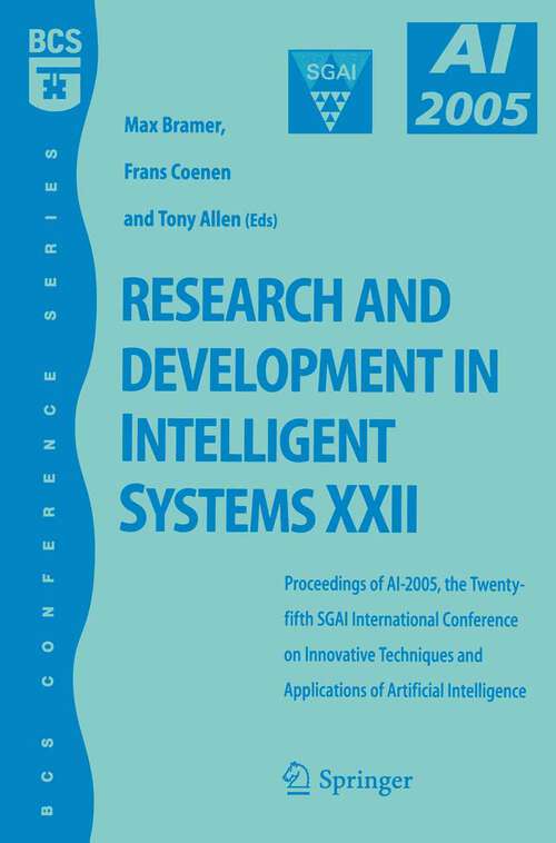 Book cover of Research and Development in Intelligent Systems XXII: Proceedingas of AI-2005, the Twenty-fifth SGAI International Conference on Innovative Techniques and Applications of Artificial Intelligence (2006)