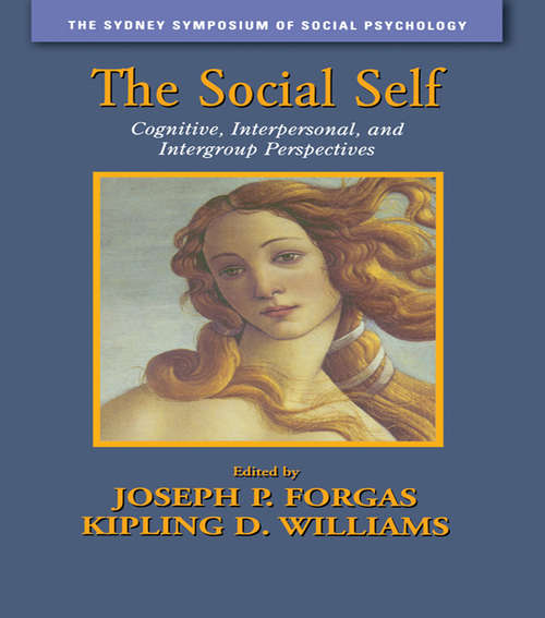 Book cover of The Social Self: Cognitive, Interpersonal and Intergroup Perspectives (Sydney Symposium of Social Psychology)