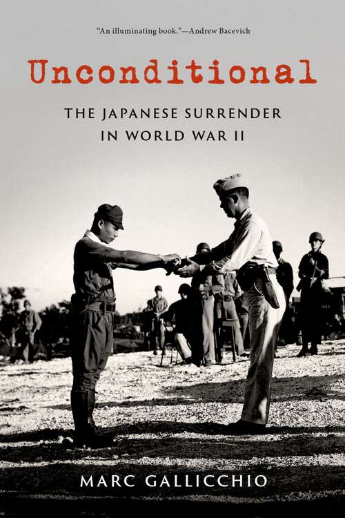 Book cover of Unconditional: The Japanese Surrender in World War II (Pivotal Moments in American History)