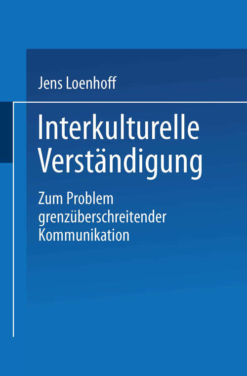 Book cover of Interkulturelle Verständigung: Zum Problem grenzüberschreitender Kommunikation (1. Aufl. 1992)