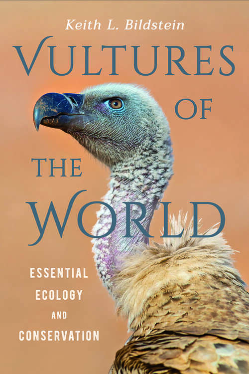 Book cover of Vultures of the World: Essential Ecology and Conservation