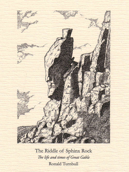 Book cover of The Riddle of Sphinx Rock: The life and times of Great Gable