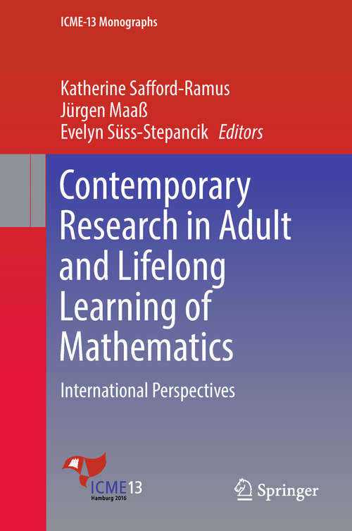 Book cover of Contemporary Research in Adult and Lifelong Learning of Mathematics: International Perspectives (ICME-13 Monographs)