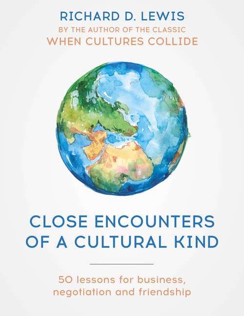 Book cover of Close Encounters of a Cultural Kind: Lessons for business, negotiation and friendship