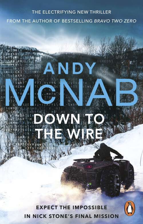Book cover of Down to the Wire: The unmissable new Nick Stone thriller for 2022 from the bestselling author of Bravo Two Zero (Nick Stone, Book 21) (Nick Stone #21)
