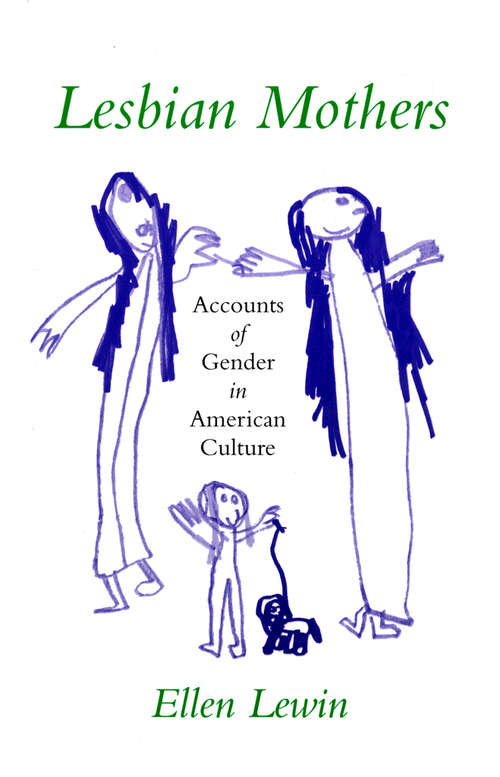 Book cover of Lesbian Mothers: Accounts of Gender in American Culture (The Anthropology of Contemporary Issues)