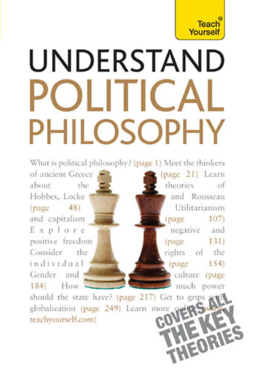 Book cover of Understand Political Philosophy: Teach Yourself (2) (Teach Yourself)