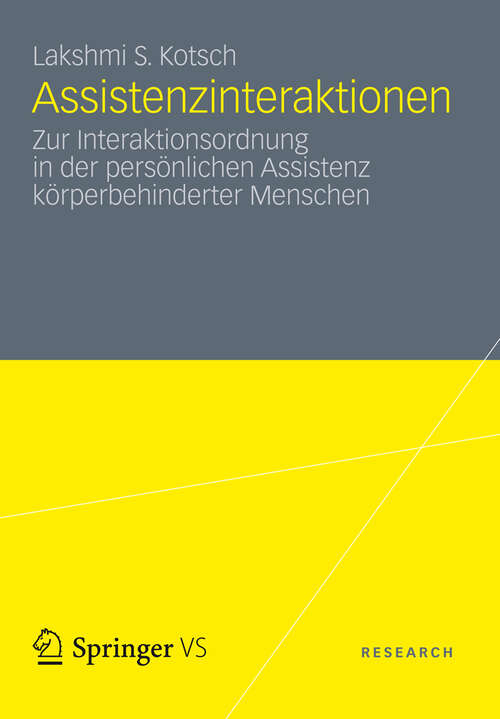 Book cover of Assistenzinteraktionen: Zur Interaktionsordnung in der persönlichen Assistenz körperbehinderter Menschen (2012)
