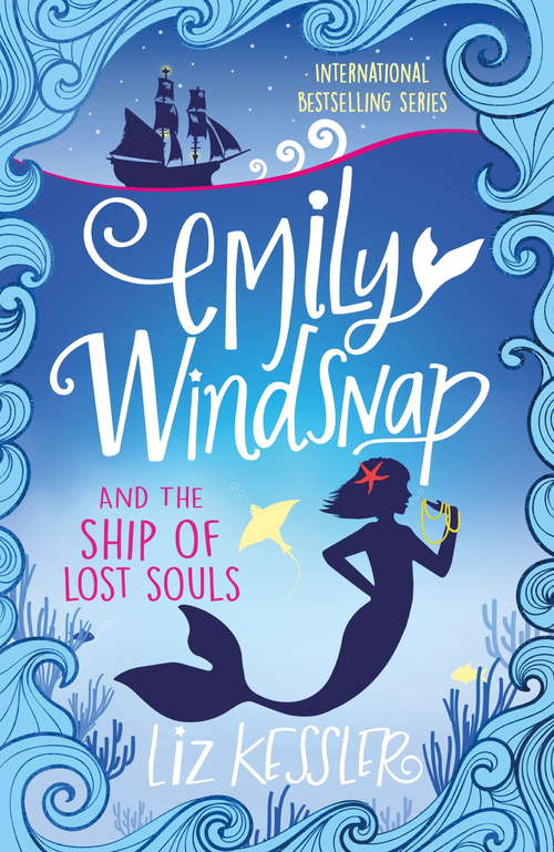 Book cover of Emily Windsnap and the Ship of Lost Souls: Book 6 (Emily Windsnap: Bk. 6)