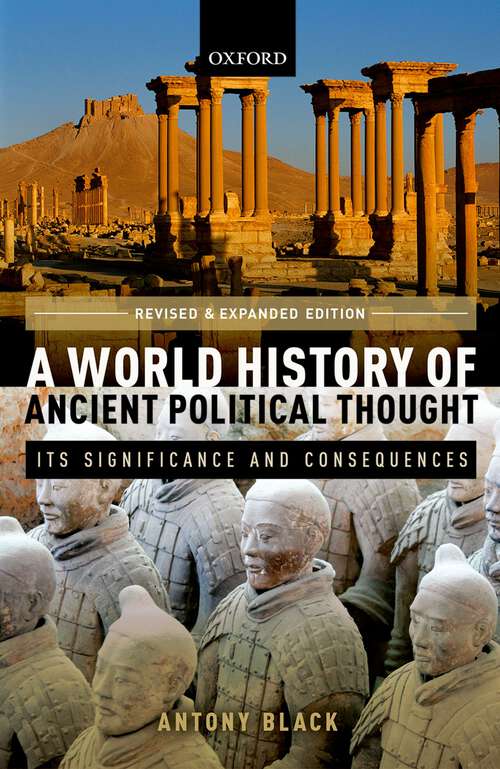 Book cover of A World History of Ancient Political Thought: Its Significance and Consequences