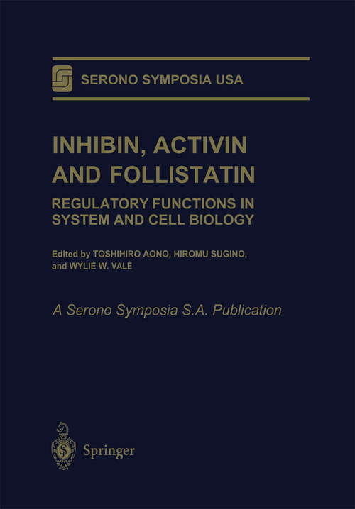 Book cover of Inhibin, Activin and Follistatin: Regulatory Functions in System and Cell Biology (1997) (Serono Symposia USA)
