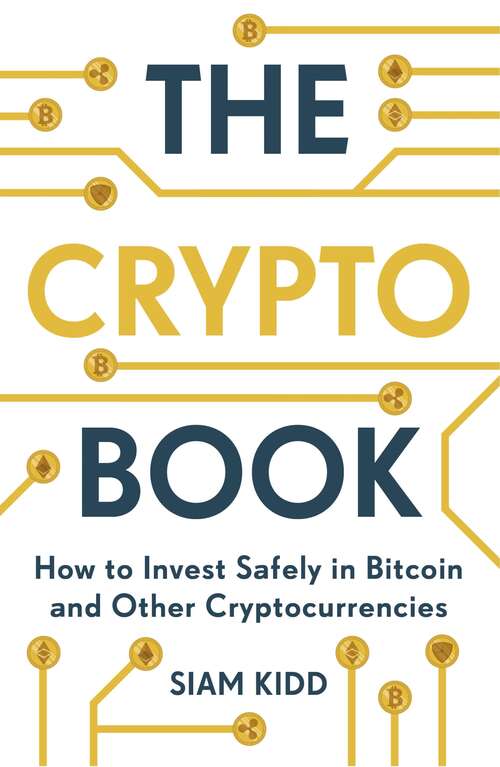 Book cover of The Crypto Book: How to Invest Safely in Bitcoin and Other Cryptocurrencies