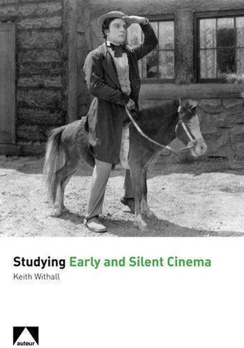 Book cover of Studying Early and Silent Cinema (Auteur)