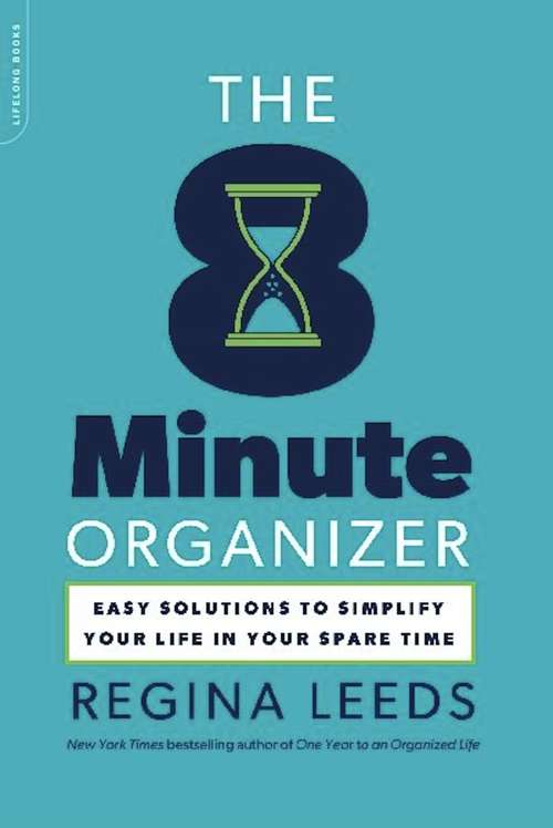 Book cover of The 8 Minute Organizer: Easy Solutions to Simplify Your Life in Your Spare Time