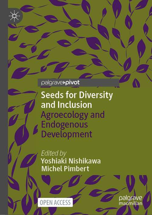 Book cover of Seeds for Diversity and Inclusion: Agroecology and Endogenous Development (1st ed. 2022)