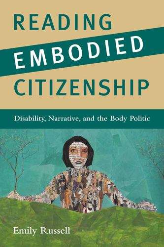 Book cover of Reading Embodied Citizenship: Disability, Narrative, And The Body Politic