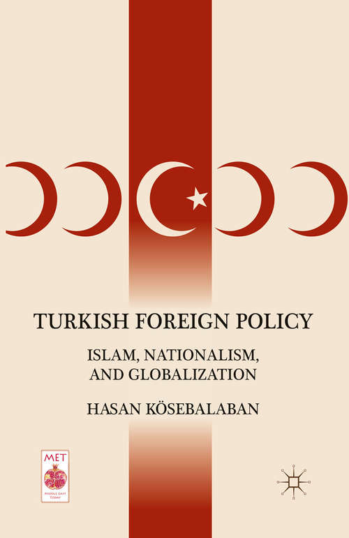 Book cover of Turkish Foreign Policy: Islam, Nationalism, and Globalization (2011) (Middle East Today)