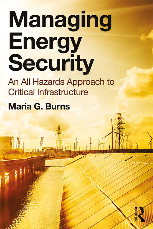 Book cover of Managing Energy Security: An All Hazards Approach to Critical Infrastructure