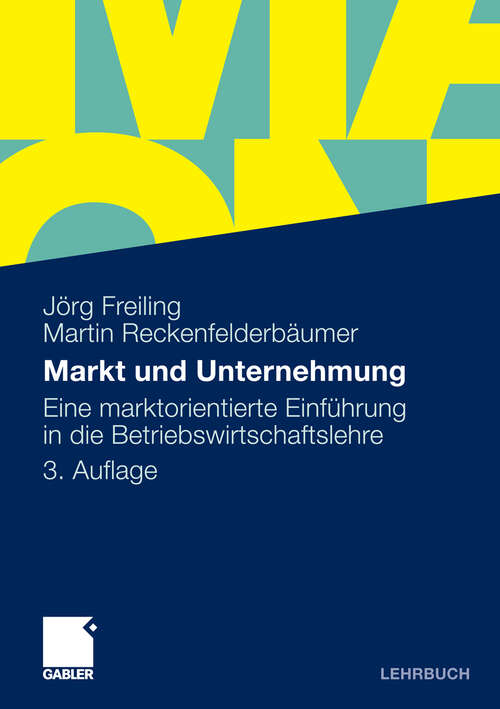 Book cover of Markt und Unternehmung: Eine marktorientierte Einführung in die Betriebswirtschaftslehre (3. Aufl. 2010)