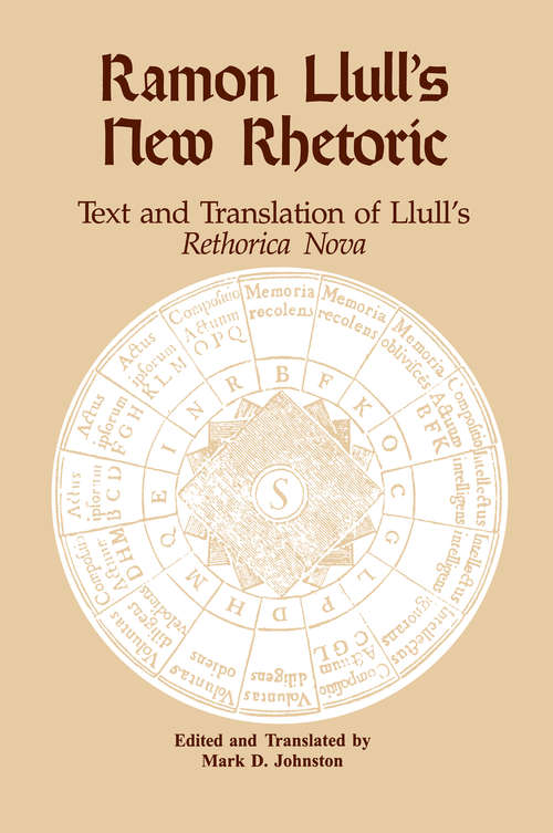 Book cover of Ramon Llull's New Rhetoric: Text and Translation of Llull's rethorica Nova