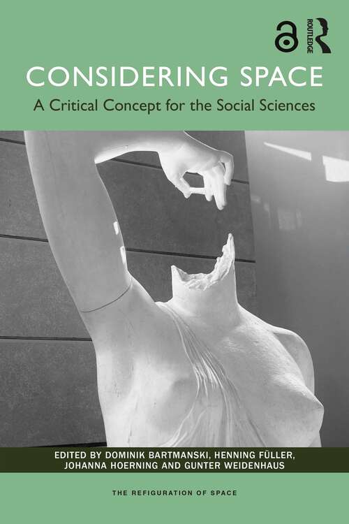 Book cover of Considering Space: A Critical Concept for the Social Sciences (The Refiguration of Space)