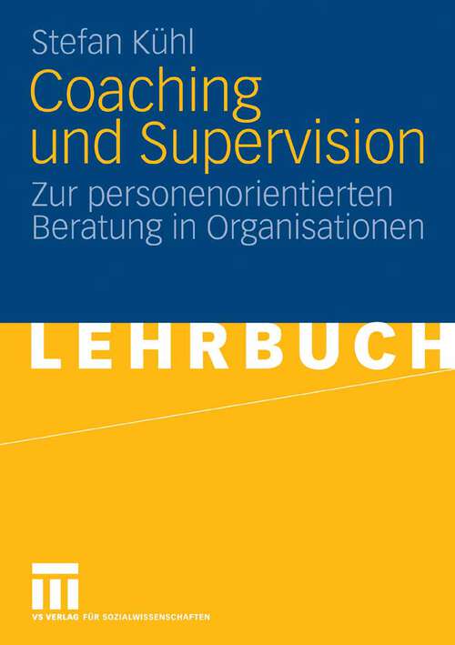 Book cover of Coaching und Supervision: Zur personenorientierten Beratung in Organisationen (2008)