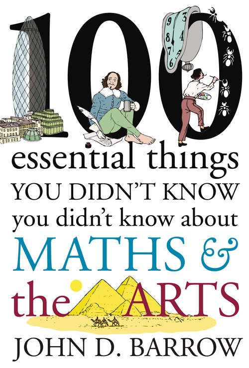 Book cover of 100 Essential Things You Didn't Know You Didn't Know About Maths and the Arts