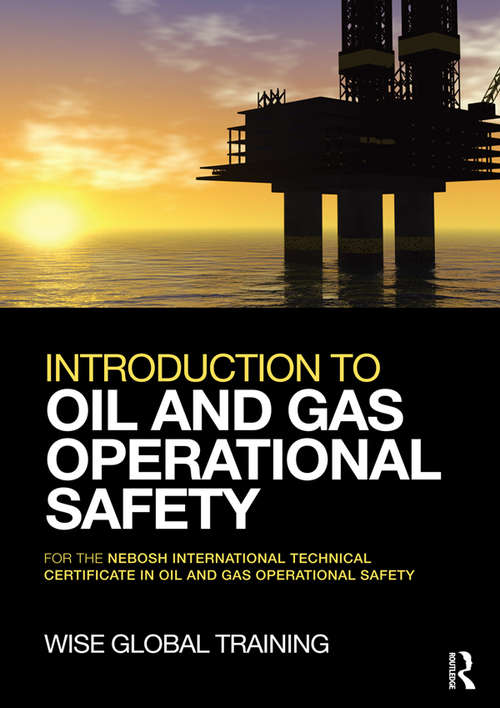 Book cover of Introduction to Oil and Gas Operational Safety: for the NEBOSH International Technical Certificate in Oil and Gas Operational Safety