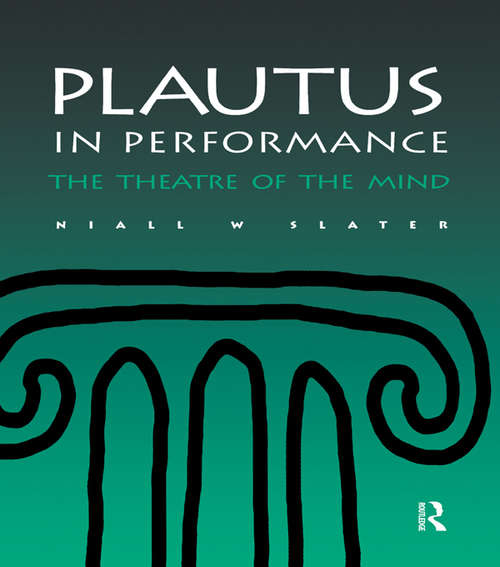Book cover of Plautus in Performance: The Theatre of the Mind