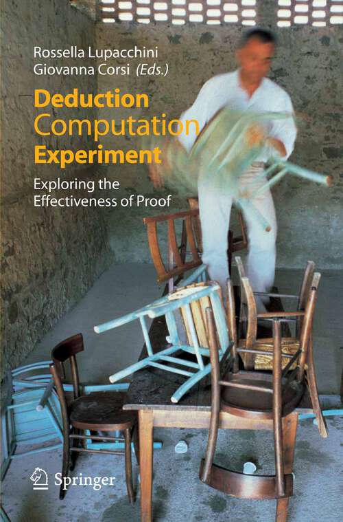 Book cover of Deduction, Computation, Experiment: Exploring the Effectiveness of Proof (2008)