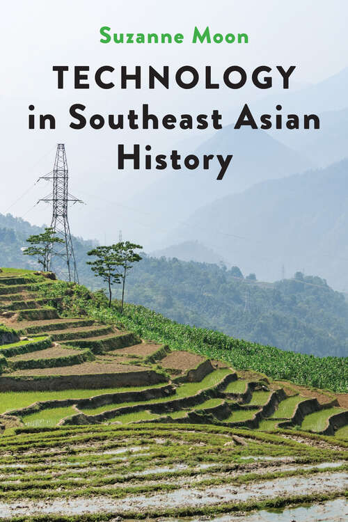 Book cover of Technology In Southeast Asian History (Technology In Motion Ser.)
