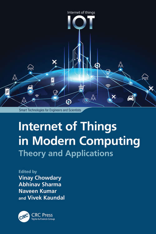 Book cover of Internet of Things in Modern Computing: Theory and Applications (Smart Technologies for Engineers and Scientists)