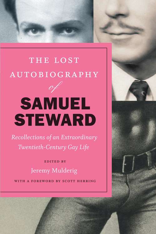 Book cover of The Lost Autobiography of Samuel Steward: Recollections of an Extraordinary Twentieth-Century Gay Life