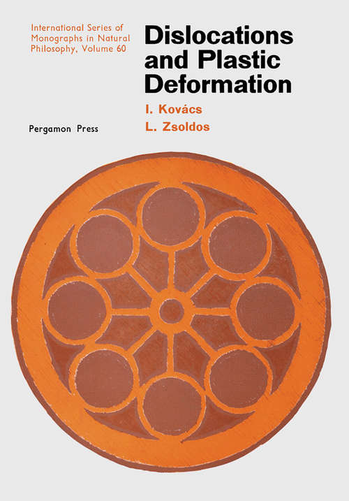 Book cover of Dislocations and Plastic Deformation: International Series of Monographs in Natural Philosophy