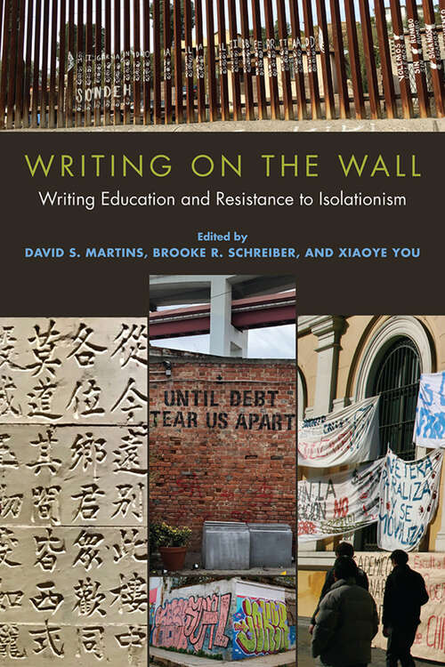 Book cover of Writing on the Wall: Writing Education and Resistance to Isolationism