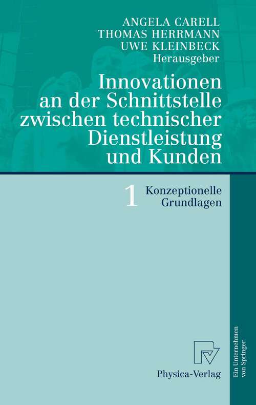 Book cover of Innovationen an der Schnittstelle zwischen technischer Dienstleistung und Kunden 1: Konzeptionelle Grundlagen (2007)