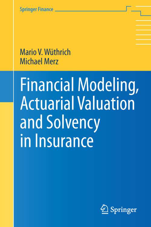 Book cover of Financial Modeling, Actuarial Valuation and Solvency in Insurance (2013) (Springer Finance)