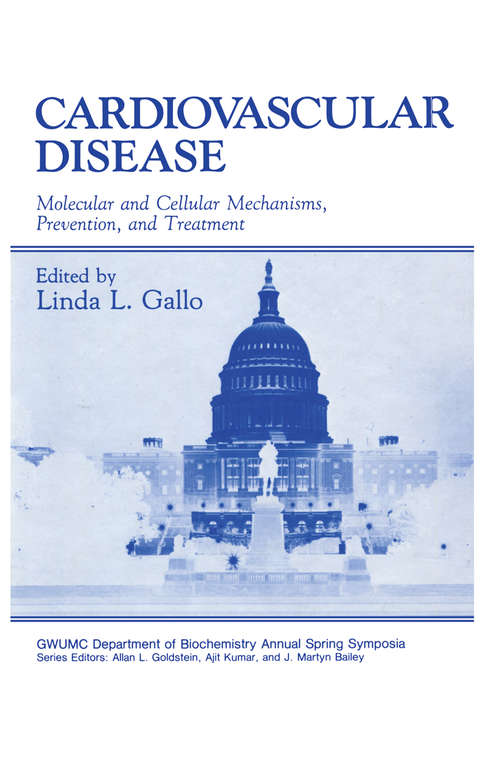 Book cover of Cardiovascular Disease: Molecular and Cellular Mechanisms, Prevention, and Treatment (1987) (Gwumc Department of Biochemistry and Molecular Biology Annual Spring Symposia)