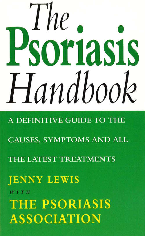 Book cover of The Psoriasis Handbook: A Definitive Guide to the Causes,Symptoms and all the Latest Treatments