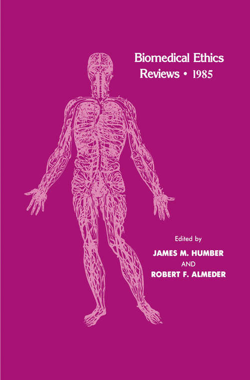 Book cover of Biomedical Ethics Reviews · 1985 (1985) (Biomedical Ethics Reviews)