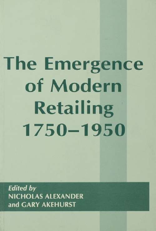 Book cover of The Emergence of Modern Retailing 1750-1950