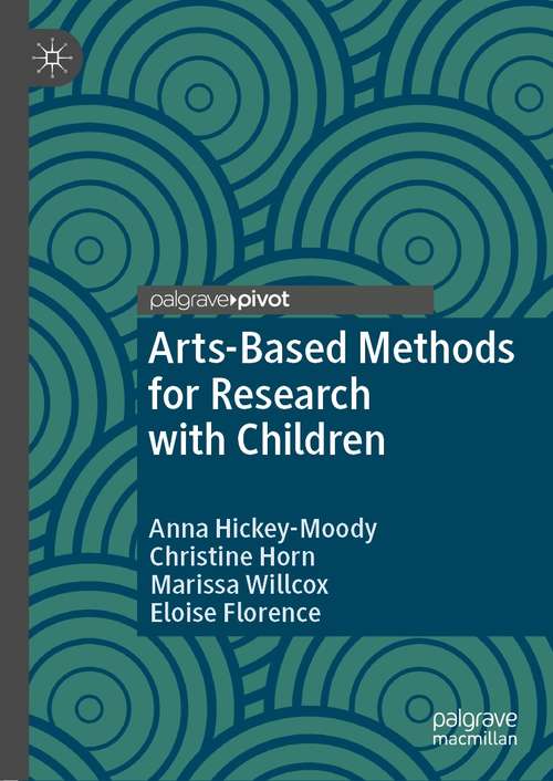 Book cover of Arts-Based Methods for Research with Children (1st ed. 2021) (Studies in Childhood and Youth)