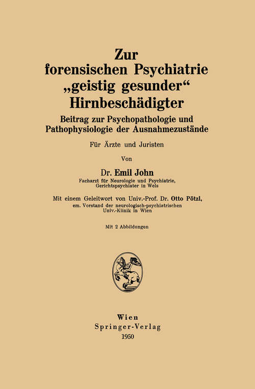 Book cover of Zur forensischen Psychiatrie „geistig gesunder“ Hirnbeschädigter: Beitrag zur Psychopathologie und Pathophysiologie der Ausnahmezustände Für Ärzte und Juristen (1950)