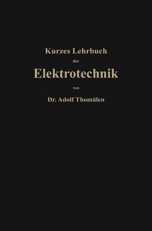Book cover of Kurzes Lehrbuch der Elektrotechnik (6. Aufl. 1914)