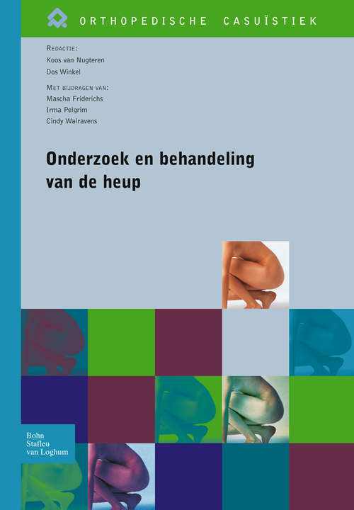 Book cover of Onderzoek en behandeling van de heup (2007) (Orthopedische casuïstiek)