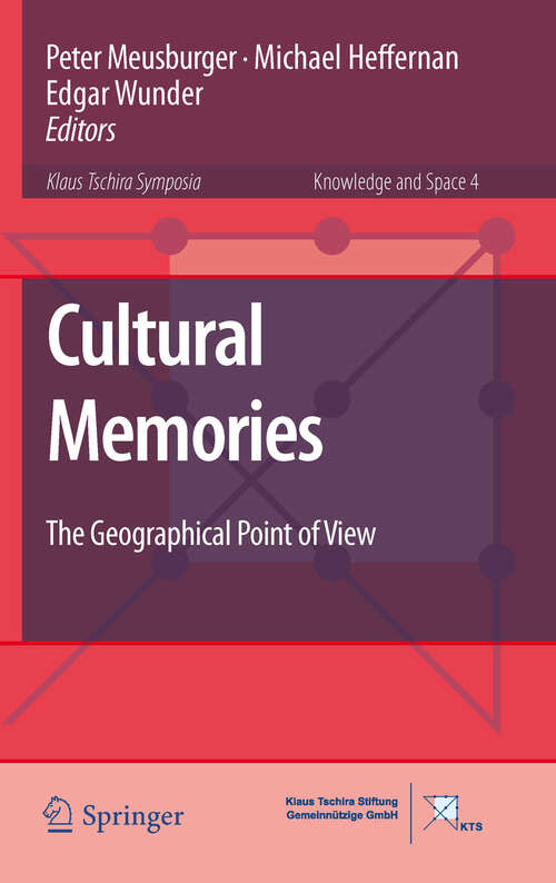 Book cover of Cultural Memories: The Geographical Point of View (2011) (Knowledge and Space #4)