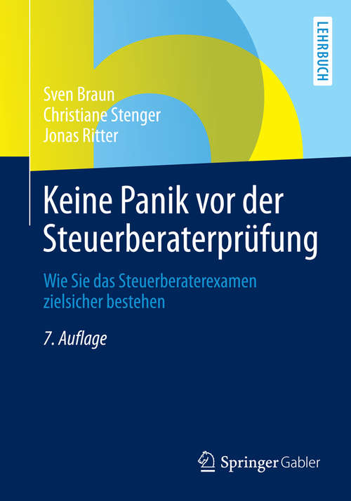 Book cover of Keine Panik vor der Steuerberaterprüfung: Wie Sie das Steuerberaterexamen zielsicher bestehen (7., aktualisierte Aufl. 2014)